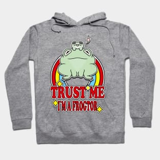 Trust Me I'm a Frogtor Hoodie